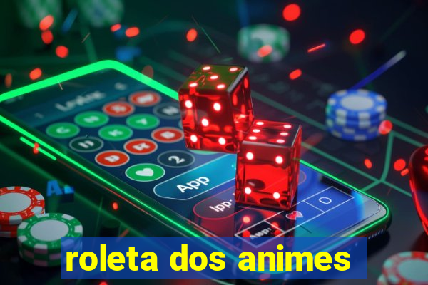 roleta dos animes